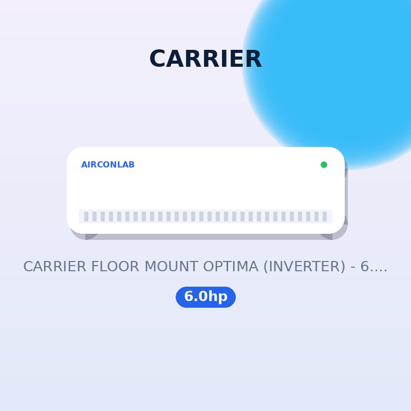 CARRIER FLOOR MOUNT OPTIMA (INVERTER) - 6.0hp