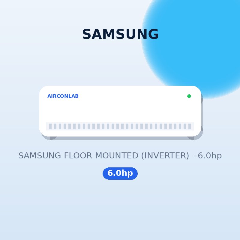 SAMSUNG FLOOR MOUNTED (INVERTER) - 6.0hp