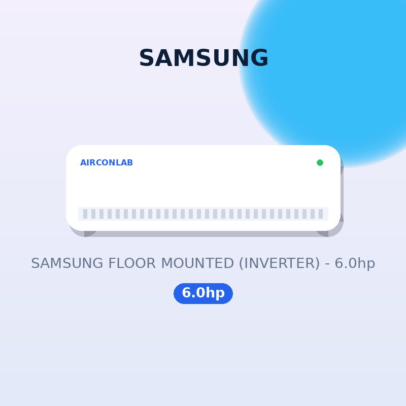 SAMSUNG FLOOR MOUNTED (INVERTER) - 6.0hp
